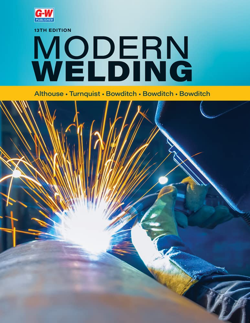 Modern Welding Thirteenth Edition, Revised